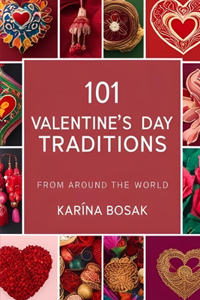 101 Valentine's Day Traditions from Around the World