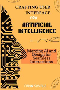 Crafting User Interfaces for Artificial Intelligence