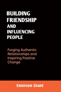 Building friendship and Influencing people