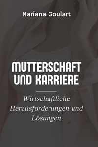 Mutterschaft und Karriere