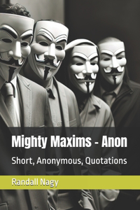 Mighty Maxims - Anon