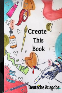 Create This Book / Deutsche Ausgabe