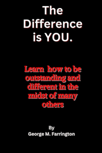 Difference is YOU.