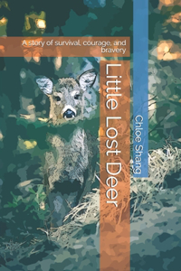 Little Lost Deer: A story of survival, courage, and bravery