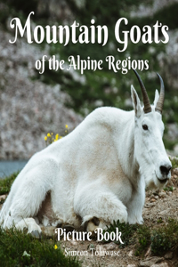 Mountain Goats of the Alpine Regions Picture Book