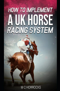 How To Implement A UK Horse Racing System