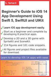 Beginner's Guide to iOS 14 App Development Using Swift 5, SwiftUI and UIKit