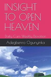 Insight to Open Heaven