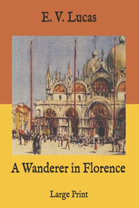 A Wanderer in Florence