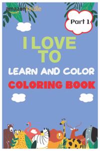 I Love To Color and Learn Coloring Book part 1