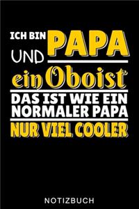 Ich Bin Papa Und Ein Oboist Das Ist Wie Ein Normaler Papa Nur Viel Cooler Notizbuch