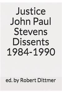 Justice John Paul Stevens Dissents 1984-1990
