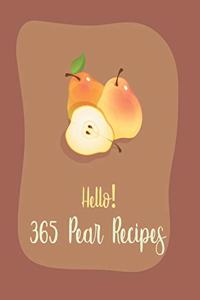 Hello! 365 Pear Recipes