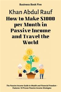 How to Make $1000 per Month in Passive Income and Travel the World