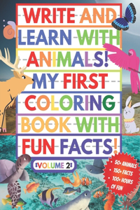 My First Coloring Book With Fun Facts! Write And Learn With Animals!