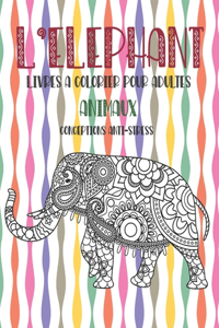 Livres à colorier pour adultes - Conceptions anti-stress - Animaux - L'éléphant