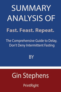 Summary Analysis Of Fast. Feast. Repeat.