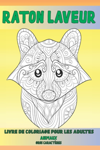 Livre de coloriage pour les adultes - Gros caractères - Animaux - Raton laveur