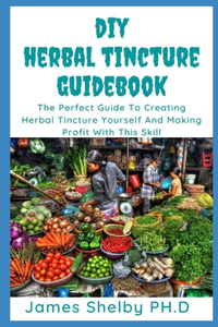 DIY Herbal Tincture Guide Book