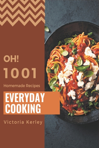 Oh! 1001 Homemade Everyday Cooking Recipes