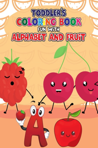 Toddler's Coloring Book - Fun with Alphabet and Fruit