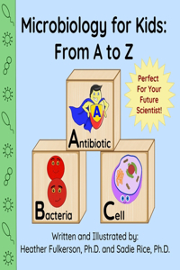 Microbiology for Kids: From A to Z