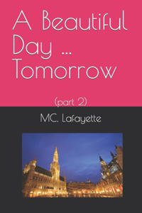 A Beautiful Day ... Tomorrow