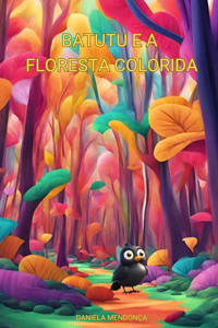Batutu e a Floresta Colorida