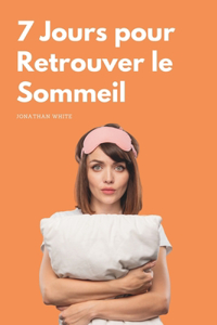 7 Jours pour retrouver le Sommeil