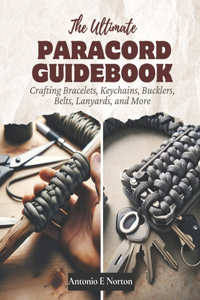 Ultimate Paracord Guidebook