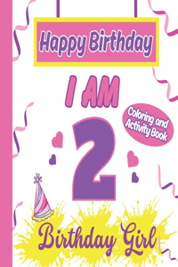 I am 2 Happy Birthday Activity/Coloring Book for Girls