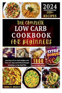 Complete Low Carb Cookbook for Beginners 2024