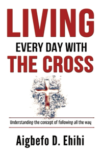 Living Every Day with the Cross