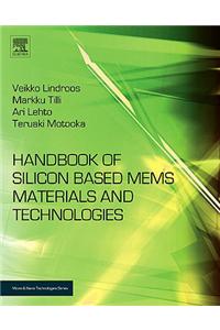 Handbook of Silicon Based Mems Materials and Technologies