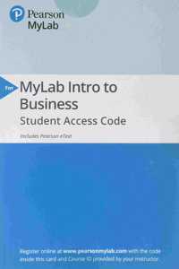2019 Mylab Intro to Business with Pearson Etext-- Access Card-- For Business in Action