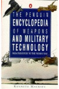 The Penguin Encyclopedia of Weapons and Military Technology