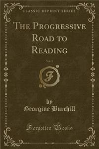 The Progressive Road to Reading, Vol. 3 (Classic Reprint)