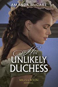 His Unlikely Duchess: Book 1 (Dollar Duchesses)