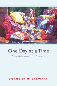 One Day at a Time - Meditations for carers