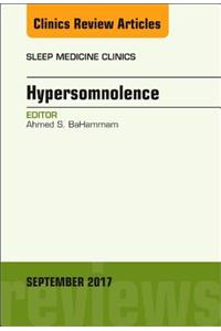 Hypersomnolence, an Issue of Sleep Medicine Clinics