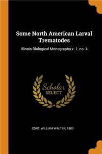 Some North American Larval Trematodes