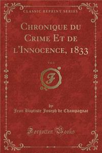 Chronique Du Crime Et de l'Innocence, 1833, Vol. 6 (Classic Reprint)