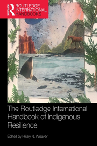 Routledge International Handbook of Indigenous Resilience