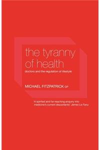 Tyranny of Health