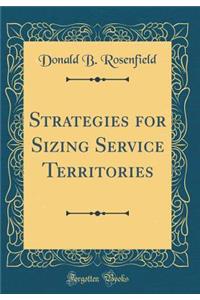 Strategies for Sizing Service Territories (Classic Reprint)