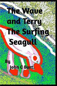 The Wave and Terry The Surfing Seagull.