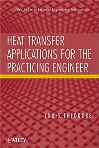 Heat Transfer Applications for the Practicing Engineer