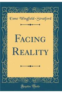 Facing Reality (Classic Reprint)