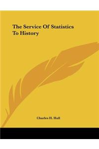The Service Of Statistics To History