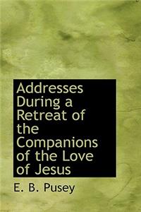 Addresses During a Retreat of the Companions of the Love of Jesus